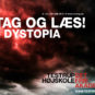 Tag og læs – Dystopia